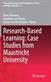 Research-Based Learning: Case Studies from Maastricht University